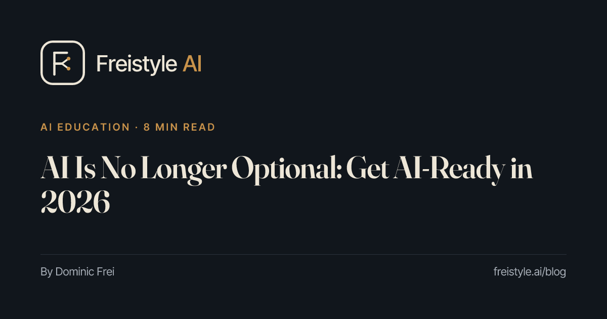 AI Is No Longer Optional: Get AI-Ready in 2026 | Freistyle AI